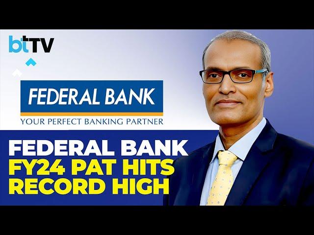 Exclusive: Venkatraman Venkateswaran, CFO, Federal Bank On Q4, NII, GNPAs and Growth Plans for FY25