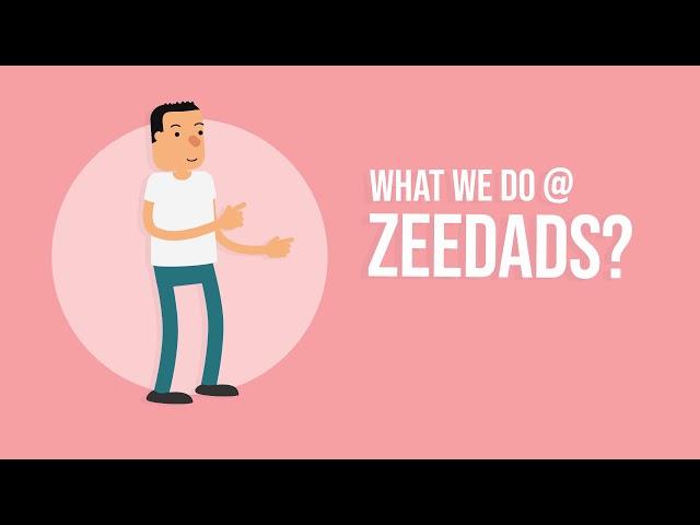 Zeedads Opener -What we Do ?