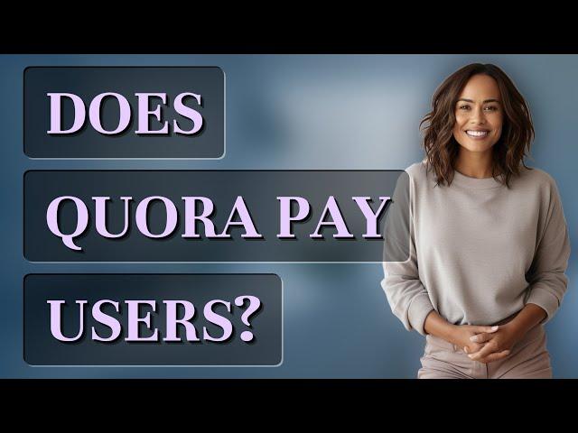 Does Quora pay users?