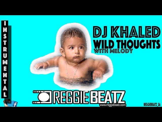 DJ Khaled - Wild Thoughts  Instrumental (With Melody) Remake By Reggie Beatz ️