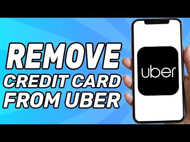 How to remove credit card from Uber (2024)