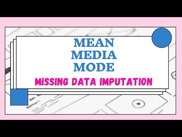 Missing Data Imputation | Mean - Median - Mode | A.I.M Learning | Data Science