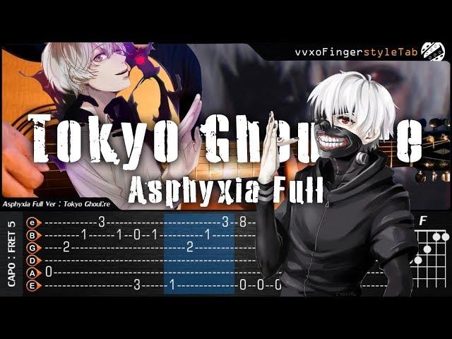 Tokyo Ghoul:re - Asphyxia Full (Intro Unravel) - Fingerstyle Guitar Cover + TAB Tutorial and Chord