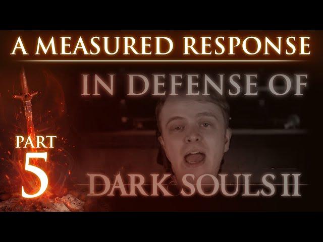 RE: "In Defense of Dark Souls 2" - A Measured Response - Part 5