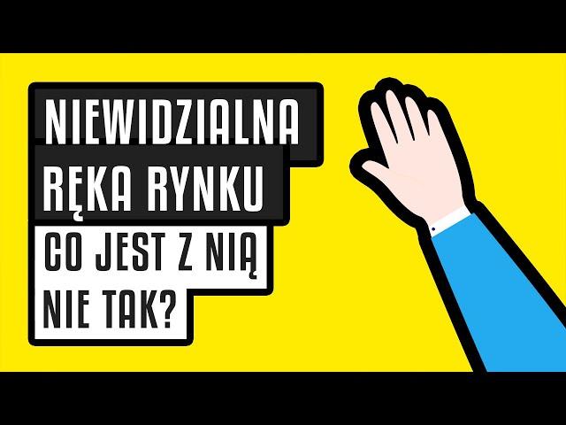 Niewidzialna ręka rynku - co jest z nią nie tak?