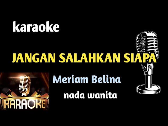 karaoke JANGAN SALAHKAN SIAPA-pance Pondaaq//nada wanita