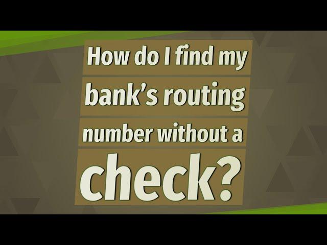 How do I find my bank's routing number without a check?