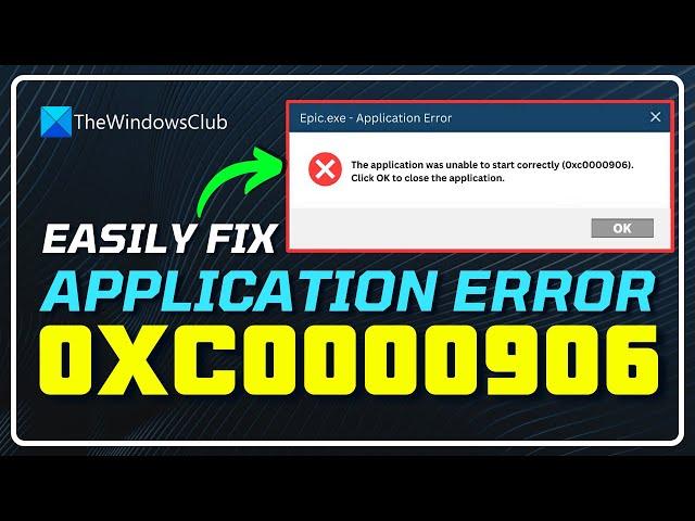 How to Fix  APPLICATION ERROR 0xc0000906 | Application Was UNABLE TO START Correctly [WINDOWS 11/10]