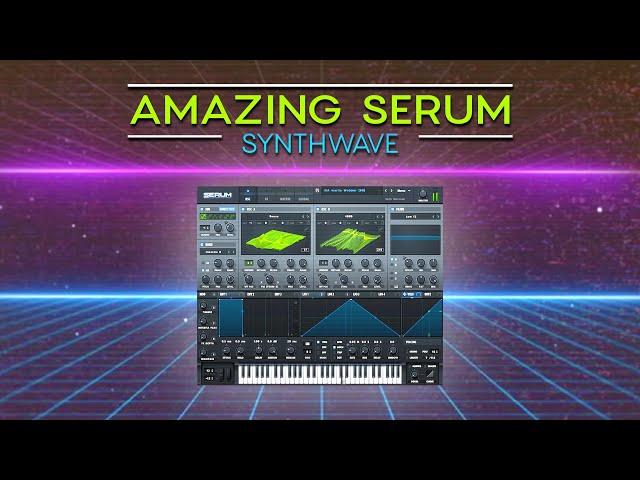 "Amazing Serum" - Synthwave Presets/Soundbank, 8 Templates, Sample Pack, MIDI