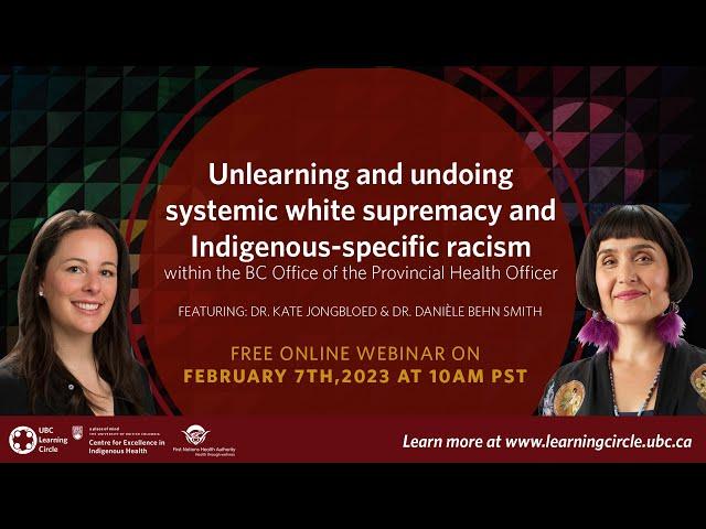 Unlearning & undoing systemic white supremacy & Indigenous-specific racism within the BC OPH Officer