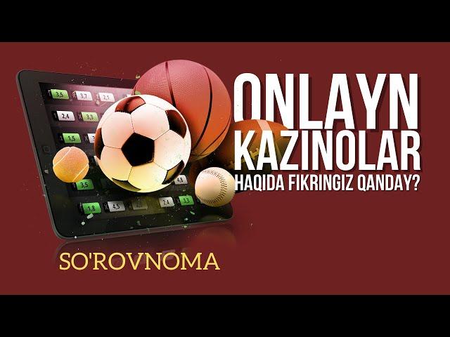 ONLAYN KAZINO HAQIDA FIKRINGIZ QANDAY? | SO`ROVNOMA