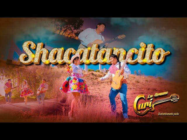 Shacatancito | Los Hermanos Curi Feat Nataly Salazar (Video oficial 2024)