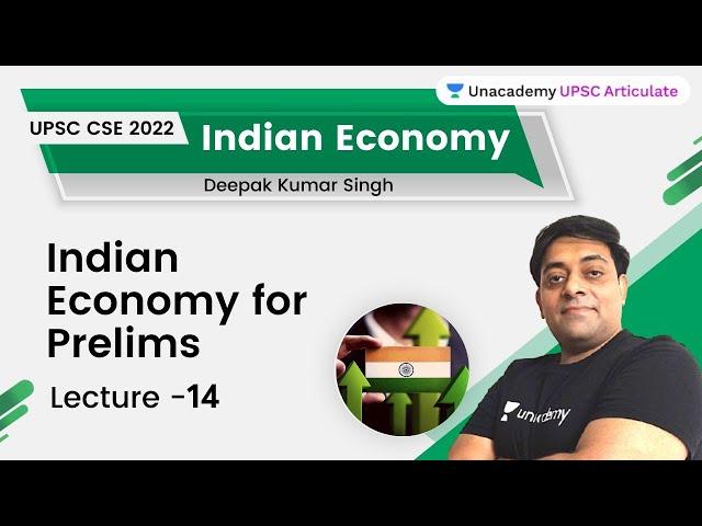 Indian Economy For Prelims | L-14 | UPSC CSE/IAS 2022 | UPSC Articulate | Deepak Kumar Singh