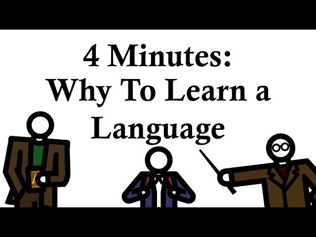 Why YOU Should Learn a Language, Explained in 4 Minutes