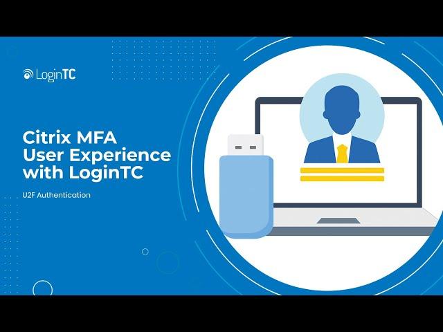 Citrix Gateway/ADC/NetScaler Multi-Factor Authentication (MFA) User Experience with U2F FIDO2