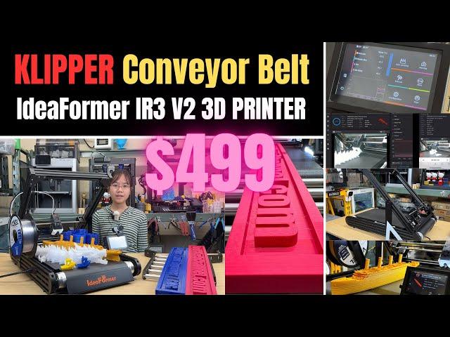 $499 Klipper Firmware Conveyor Belt 3D Printer: IdeaFormer IR3 V2 on KickStarter, 250mm x 250mm x ∞