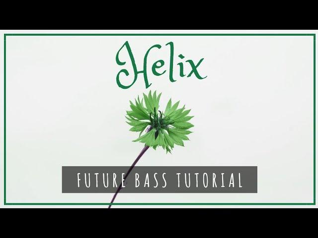 Flume - Helix Style | Future Bass Tutorial #2