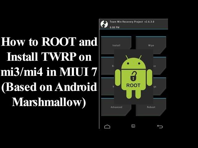 How to install twrp recovery and root the miui 7 marshmallow [Based on android 6.0.1] in Mi3/Mi4 ?