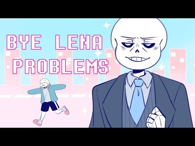 【Undertale】Bye Lena Problems/ Пока Лена Проблем Ver. Sans【Meme】