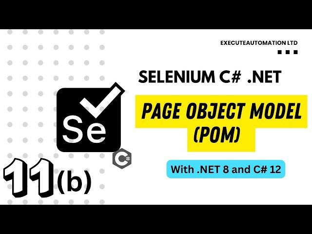 #11(b) - Writing Page Object Model code for Selenium with C# .NET (Part 2)