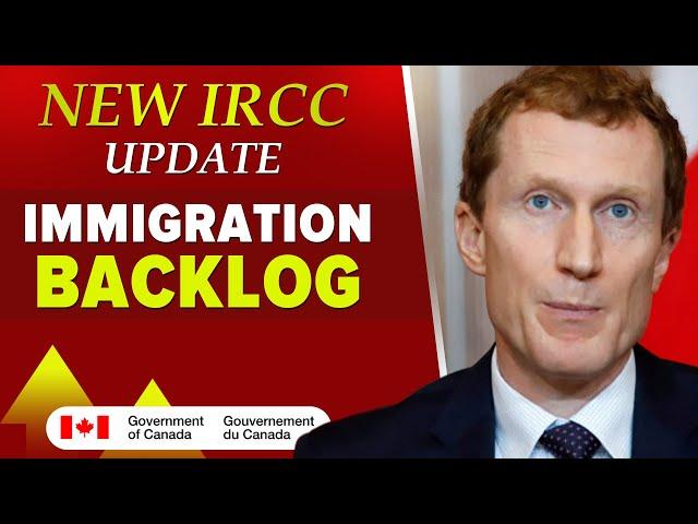 New IRCC Update : Canada’s Immigration Backlog | Canada PR