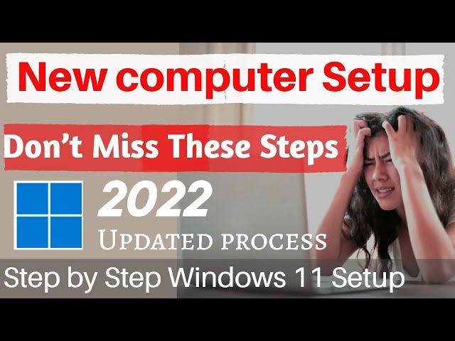 Setup a New Computer the Correct way (2022, Windows 11 ) / Step by Step Setup in desktop, Laptop PC