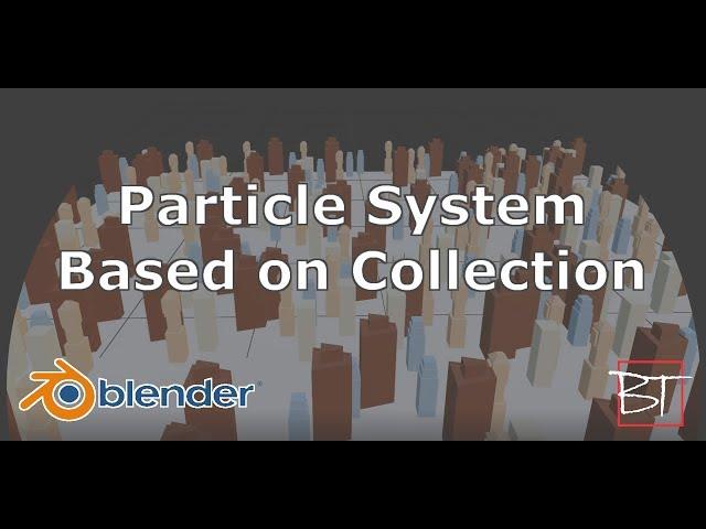 ️[2.8] Blender Tutorial: Particle System based a Collection