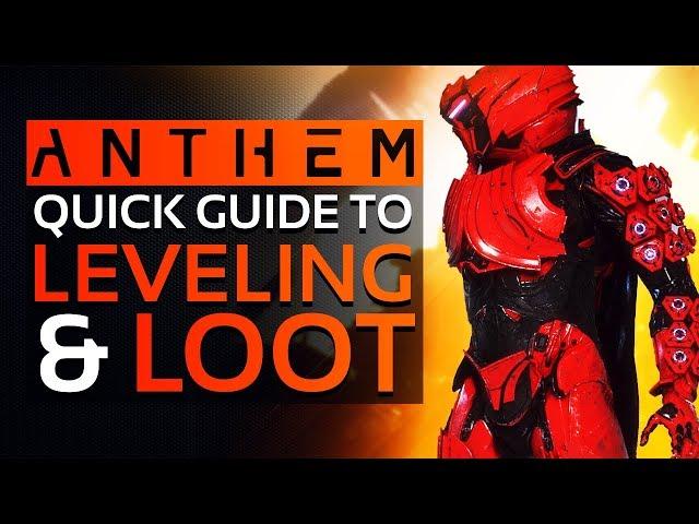 ANTHEM | LEVELING AND LOOT GUIDE: Best Ways To Level Up Fast & How TO Gear Up Your Character!