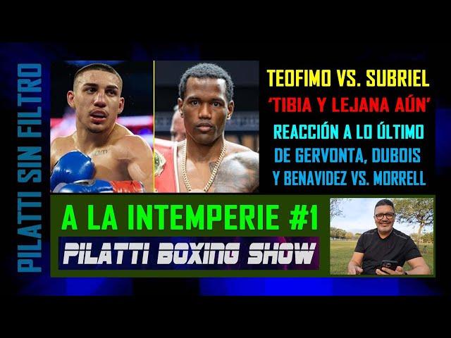 A la Intemperie #1: Teofimo, Subriel, Dubois, Gervonta y Benavidez vs. Morrell