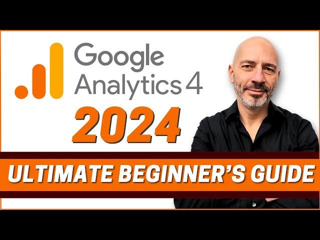 Google Analytics 4 Tutorial For Beginners - Ultimate GA4 Step-By-Step Guide for Small Businesses