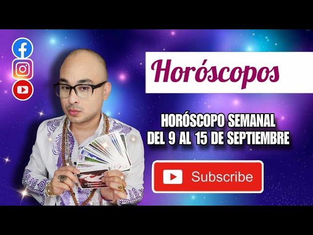 HORÓSCOPOS SEPTIEMBRE 9 AL 15