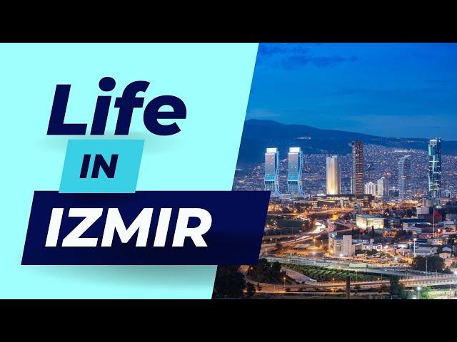 Life In Izmir | Discover the Life, Culture, and Opportunities in Turkey's Vibrant City