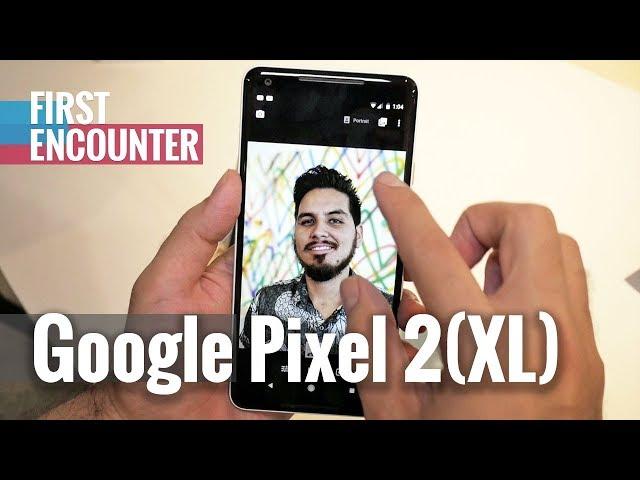 Google Pixel 2 and Pixel 2 XL: Hands-on Review