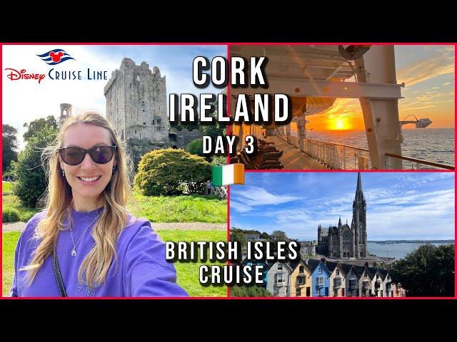 DAY 3 Cork, Ireland  Cobh - Blarney Stone   Disney Cruise Line British Isles Cruise aclaireytale