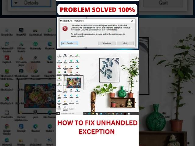 How To Fix Unhandled Exception Has Occurred In Your Application Error On Windows 10 / 8 /7 / 8.1