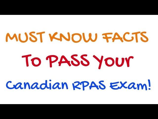 Must Know Facts to Pass Your Canadian RPAS Drone Exam!