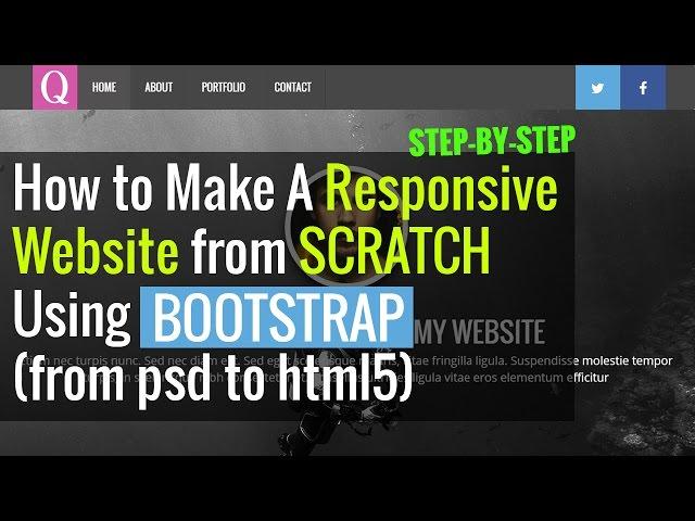 How to Make A Responsive Website from SCRATCH Using Bootstrap (from psd to html5)