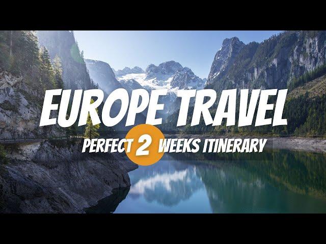 Ultimate 2 Week in Europe. Itinerary and Travel Tips
