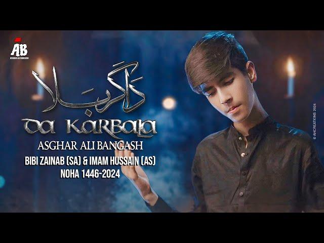 Pashto Noha 2024 | Da Karbala Sangy Sahra Dy Hussaina | Asghar Ali Bangash | 2024 - 1446