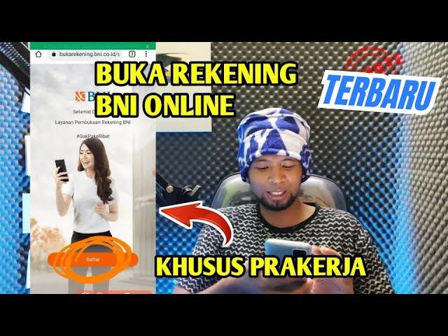 CARA BUKA REKENING BNI PRAKERJA ONLINE