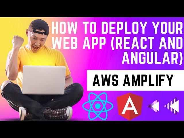 AWS Amplify Tutorial. How to Deploy your React and Angular Web Apps.