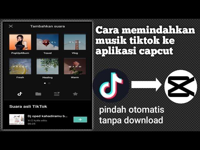 Cara memindahkan musik tiktok ke aplikasi capcut