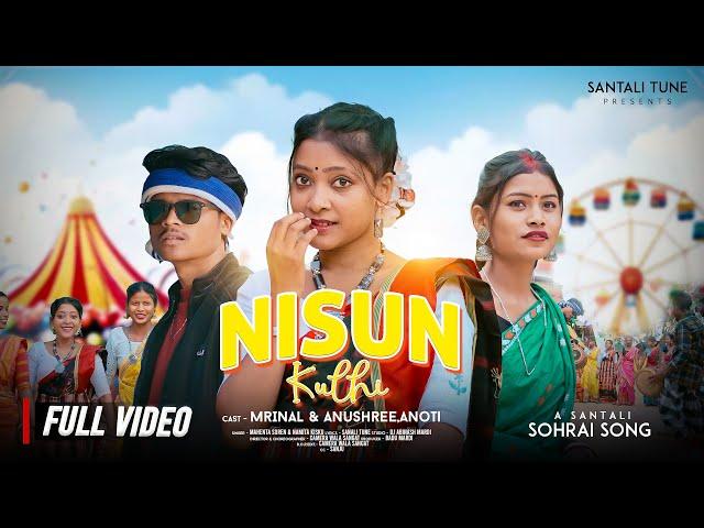 NISUN KULHI (FULL VIDEO ) //NEW SANTALI VIDEO 2025 // MRINAL HEMRAM, ANUSREE// MAHENTA ,NAMITA