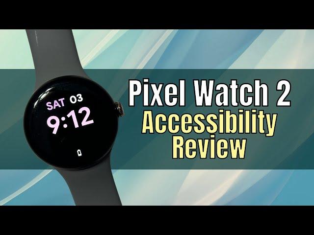 Pixel Watch Accessibility Review #accessibility