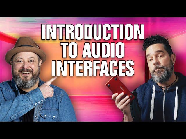 ULTIMATE Beginner's Guide to Audio Interfaces feat. @BobbyHuff