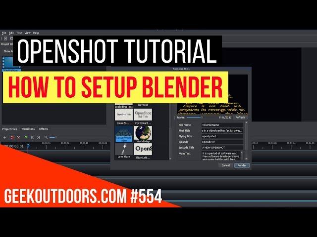 OPENSHOT TUTORIAL: How to Setup Blender in Openshot  Geekoutdoors.com EP554