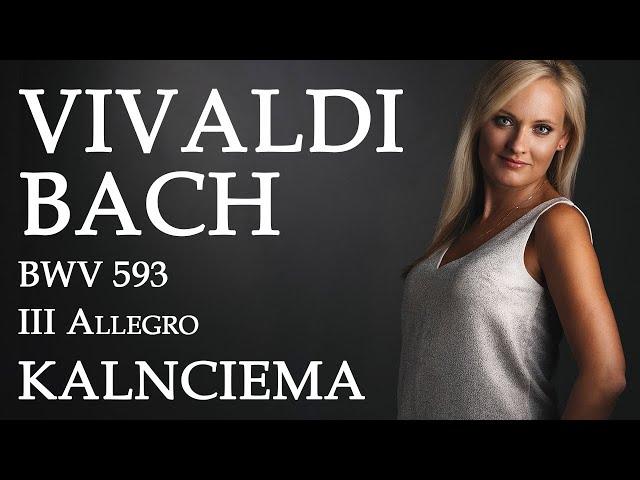 Vivaldi / Bach :Concerto in a minor, BWV 593, III Allegro / Liene Andreta Kalnciema / Riga Cathedral