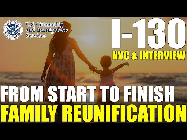 Family Immigration Process from START to FINISH (USCIS, NVC & Immigrant Visa Interview)