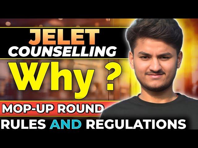 JELET Counselling MOP UP Round | JELET 2024 | Rules, Eligibility and Regulations Detailed Discussion