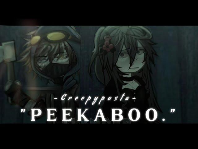 や — "Peekaboo."  / Creepypasta / Ft. Random OC / Gacha » 